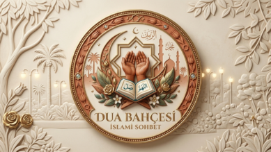 Dua Bahçesi: Kalbinize Huzur Katacak Manevi Sohbetler